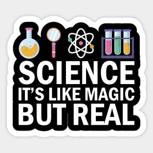 Science It's Like Magic But Real Sticker